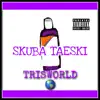 Skuba Taeski - Trisworld - Single